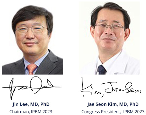 Jin Lee, MD, PhD Chairman, IPBM 2023  / Jae Seon Kim, MD, PhD Congress President,  IPBM 2023